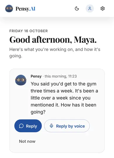 The Pensy Today screen. Pensy asks how the gym has been going, with buttons to reply or reply by voice.